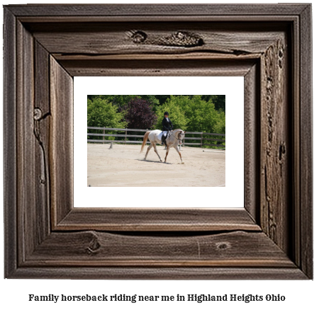 family horseback riding near me in Highland Heights, Ohio